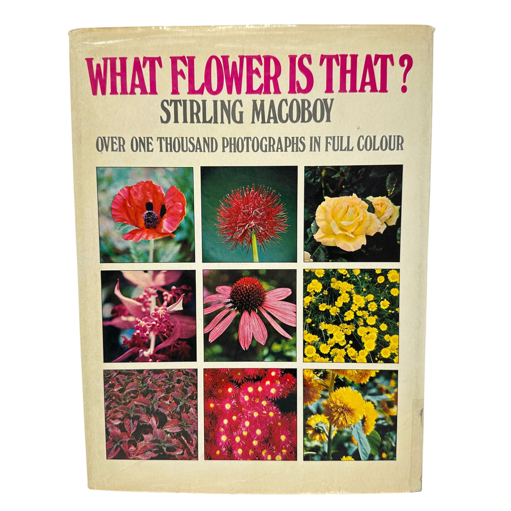 What Flower Is That? Stirling Macoboy 1973 Hardcover Photography Flower ID Book